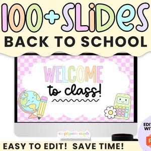 May include: A computer screen displays a "Back to School" presentation with the text "Welcome to class!" and cute illustrations. The presentation includes 100+ slides and is easy to edit. The image also includes the text "Easy to edit! Save time!"