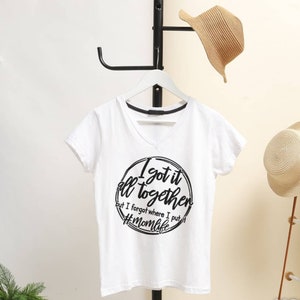 White T-Shirt, Mothers day gift, mothers day gifts, tshirt, gift, gifts, I have it Together, but where did I put it, gifts for mom, mom life