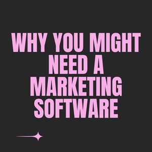 May include: A digital graphic on a black background with the text "WHY YOU MIGHT NEED A MARKETING SOFTWARE" in pink, bold, sans-serif font. A small, pink starburst graphic is at the bottom.