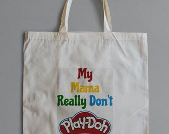 My mama don't play-doh canvas tote