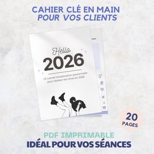 May include: A white notebook with the text "Hello 2026" and "LE carnet d'exploration personnelle pour réaliser tes rêves en 2026". The notebook has a drawing of legs and a dog. The text "20 PAGES" is in a pink circle. The text "PDF IMPRIMABLE" is at the bottom.