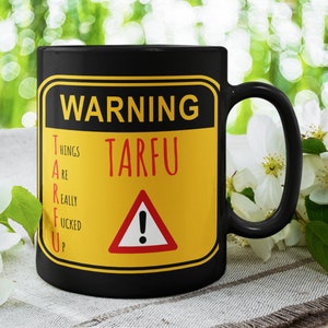 TARFU Black Coffee Mug: Funny Military Slang Veteran Gift image 1