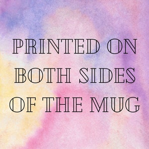 May include: A watercolour background with a pink, purple and yellow colour scheme. The text "PRINTED ON BOTH SIDES OF THE MUG" is printed in black outlined text. The text "NIFF NAFF AND TRIV" is printed in black at the bottom of the image.