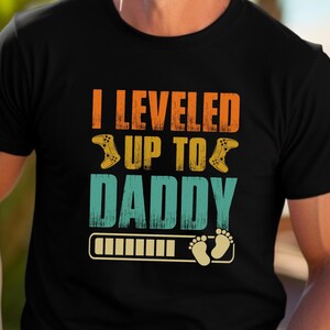 Leveled Up To Daddy Tee, Gamer Dad Gift, New Father T-Shirt, Daddy Loading T-Shirt, New Dad Gift Idea, Gift for Father, Father Day Tee
