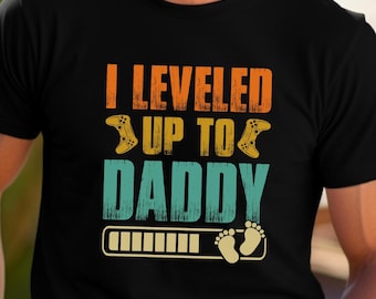 Leveled Up To Daddy T-Shirt: Gamer Dad New Father Gift