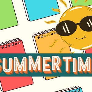 May include: A colourful illustration of a smiling sun wearing sunglasses with the word "SUMMER TIME" in bold, 3D letters. The sun is surrounded by colourful notebooks with spiral bindings.