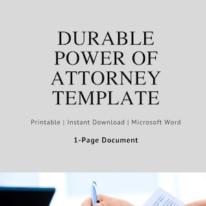 May include: A light gray graphic with the text "DURABLE POWER OF ATTORNEY TEMPLATE" in a bold, black font. Below the title are the words "Printable | Instant Download | Microsoft Word" and "1-Page Document". The image shows hands holding a pen and document.
