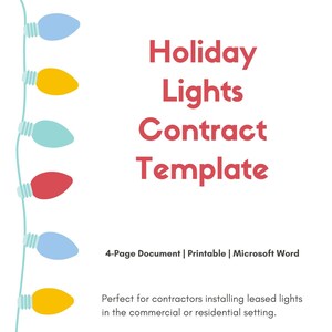 May include: A printable 4-page Microsoft Word document template for holiday lights contracts. The template is perfect for contractors installing leased lights in commercial or residential settings. The image features a string of colorful Christmas lights.