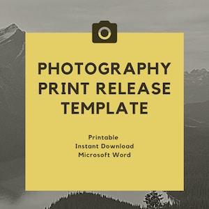 May include: A yellow printable photography print release template with a camera icon and the text "PHOTOGRAPHY PRINT RELEASE TEMPLATE" and "Printable Instant Download Microsoft Word".
