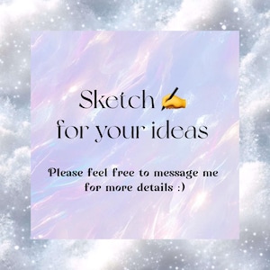 May include: A purple and white background with the text "Sketch for your ideas" and "Please feel free to message me for more details :)"