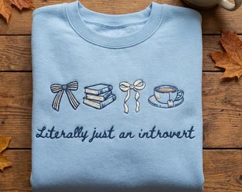 Embroidered Literally Just An Introvert Sweatshirt, Cute Coquette Bow Ribbon Sweater, Vintage Bookish Reader Crewneck, Tea Lover Shirt