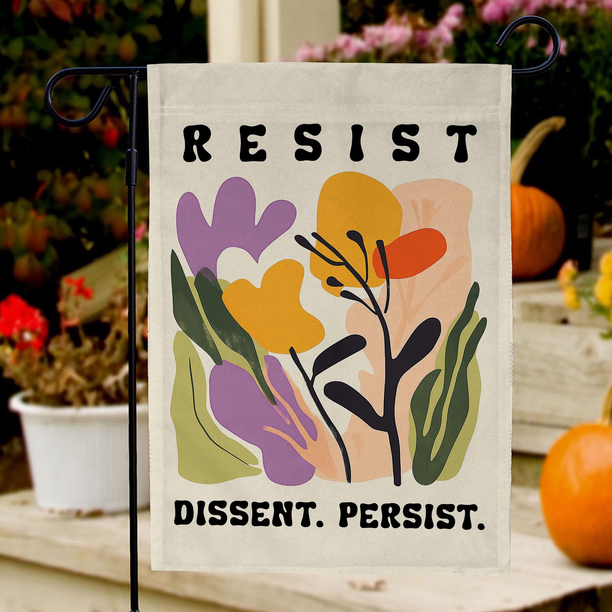 Resist Dissent Persist Garden Flag, Subtle Resist Floral Flag, Floral Protest Yard Sign, Liberal Garden Flag, Democrat Garden Sign, FGA005