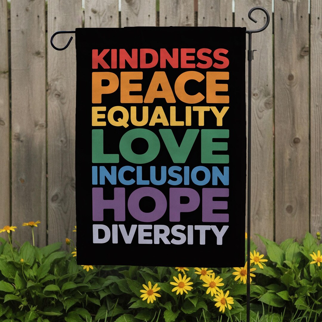 Lgbtq Values Diversity Values Pride Garden Flag, Kindness Peace Equality Sign, LGBTQ ...