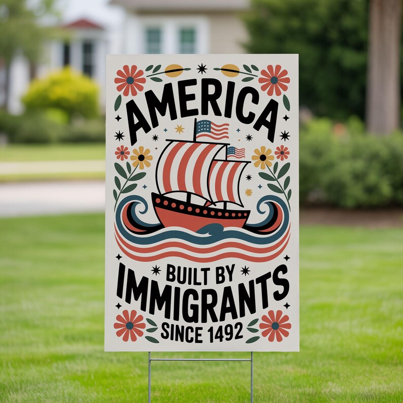 America Built by Immigrants Since 1492, Patriotic Social Justice Yard ...