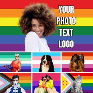 May include: A vibrant image featuring a rainbow flag background with the text "YOUR PHOTO TEXT LOGO". The image includes a smiling person, a dog, a cat, and other people, each set against different pride flags.
