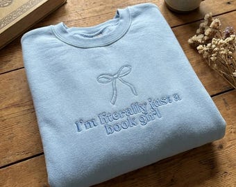Embroidered Im Literally Just A Book Girl Sweatshirt, Coquette Bow Ribbon Sweater, Aesthetic Introvert Reading Crewneck, Cozy Bookworm Shirt