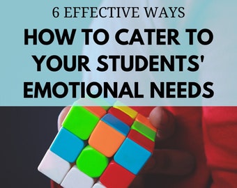 How to cater to students' emotional needs