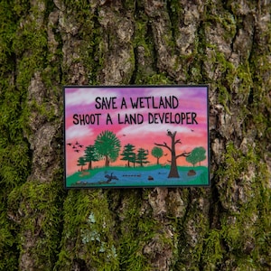 Save a Wetland Land Developer Sticker
