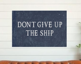Distressed Nautical Flag: Don't Give Up The Ship - Inspirational Wall Art