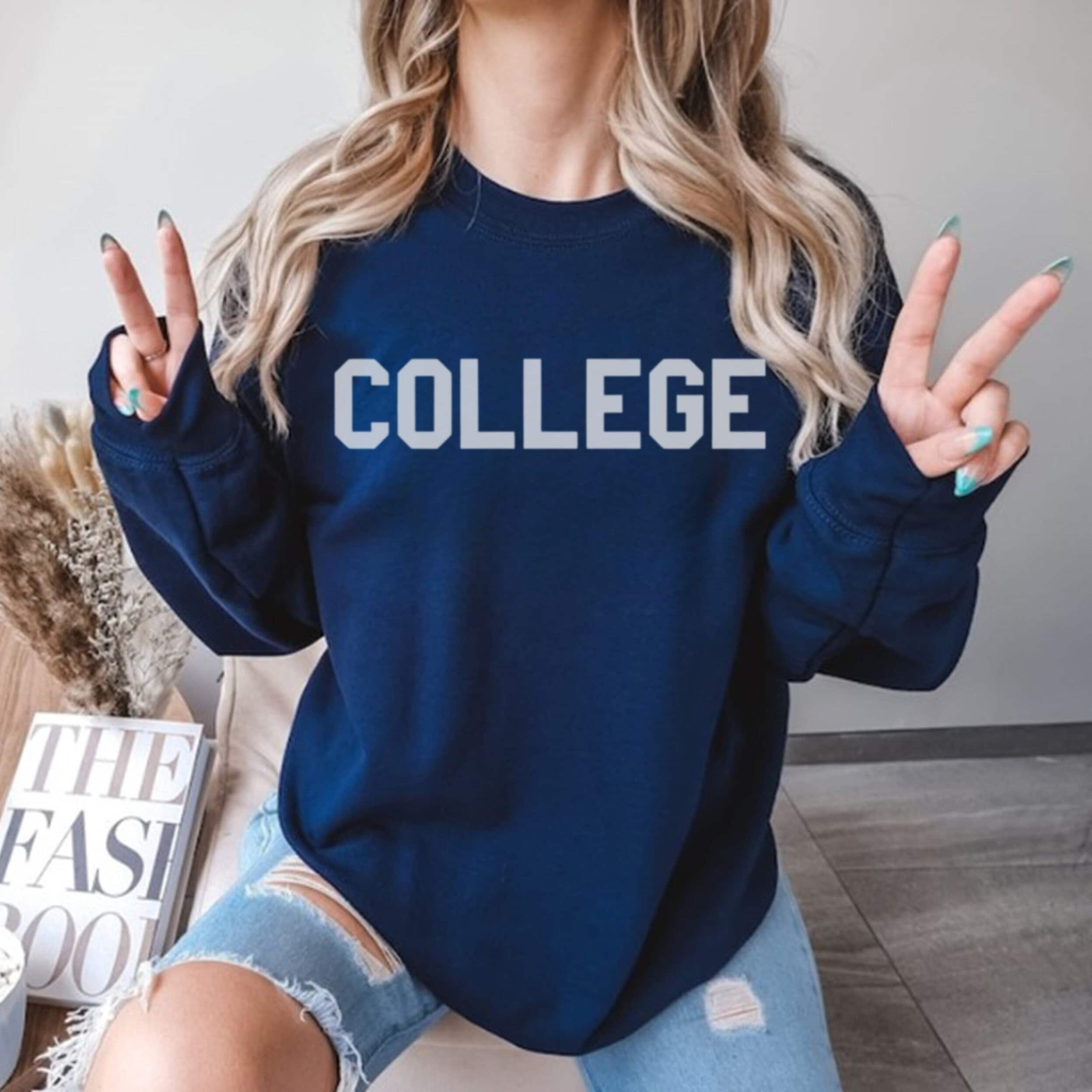 Sweatshirt that says college sale