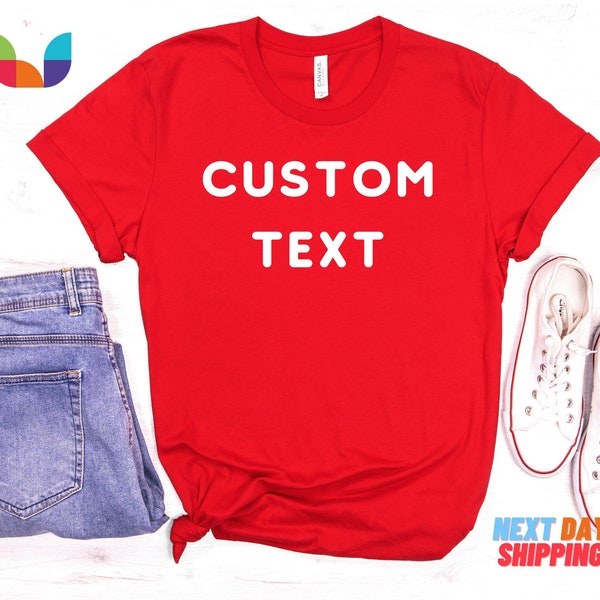 Custom Shirt,Personalized Red T-Shirt,Make Your Own Red Shirt,Custom Text,Custom Family Red Shirt,Custom Text T-Shirt,Custom T-Shirt