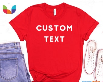 Custom Shirt,Personalized Red T-Shirt,Make Your Own Red Shirt,Custom Text,Custom Family Red Shirt,Custom Text T-Shirt,Custom T-Shirt