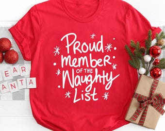 Proud Member of the Naughty List Shirt Funny Santa Tee Christmas Gift for Mom