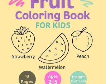 May include: A light yellow coloring book cover with the title "Fruit Coloring Book FOR KIDS" in purple and green. Outlined illustrations of a strawberry, watermelon slice, and peach are featured. Additional text includes "18 Pages", "Ages 2-5", and "Instant Download".