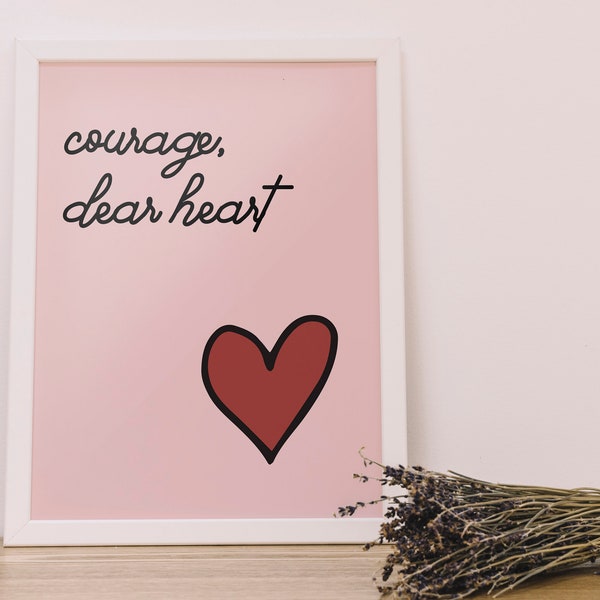 Courage, Dear Heart Print | CS Lewis The Lion, The Witch, and the Wardrobe Quote | Typography Quote | Printable Wall Art | Instant Download