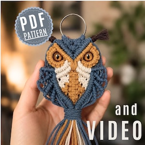 May include: A macrame owl keychain featuring blue, tan, and cream cord with prominent amber-colored eyes and a metal ring. The image includes text that reads PDF PATTERN and and VIDEO, indicating a digital tutorial for this craft project.