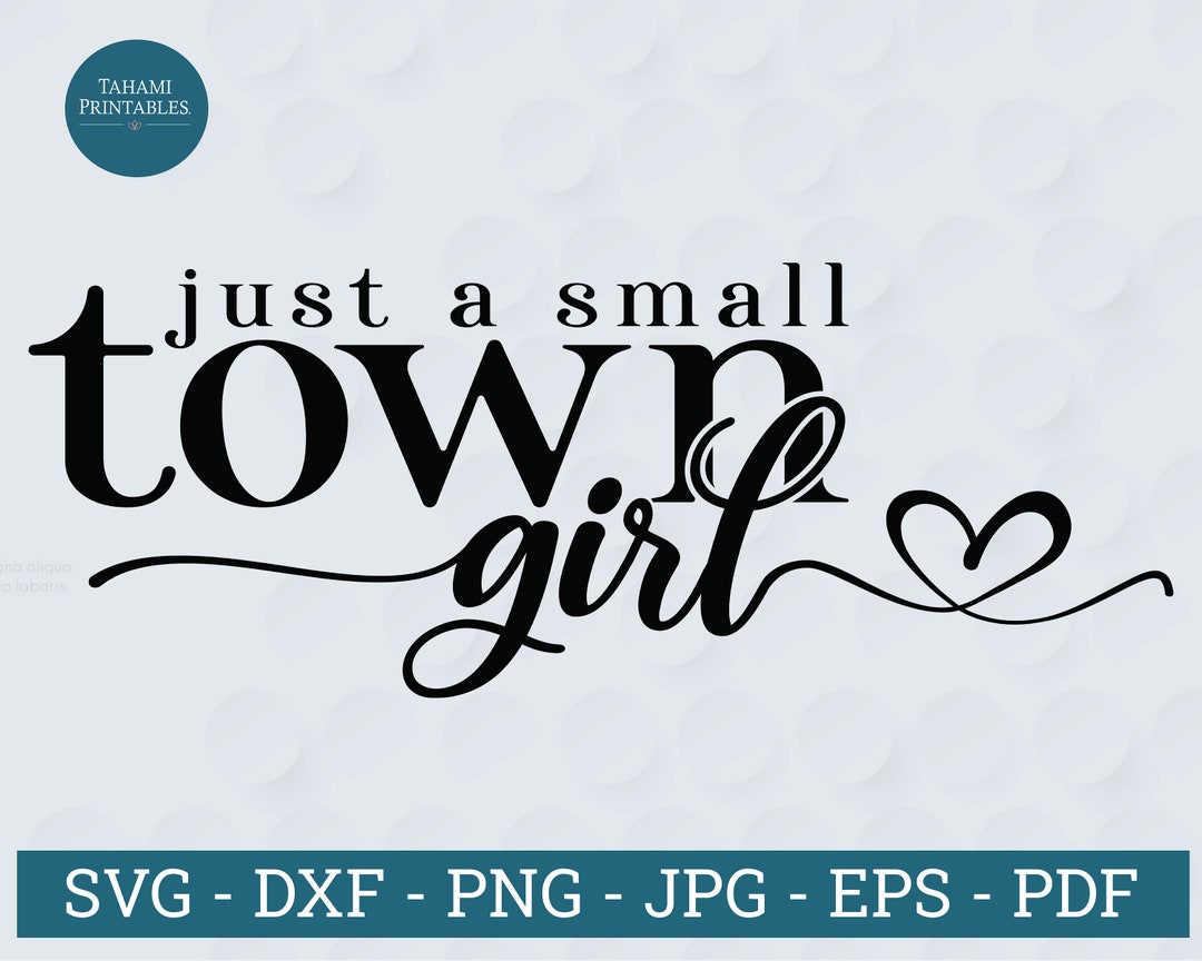Just a Small Town Girl Svg, Small Town Girl Svg, Small Town Girl Png