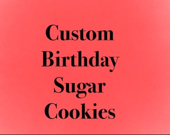 Custom Birthday Decorated Sugar Cookies