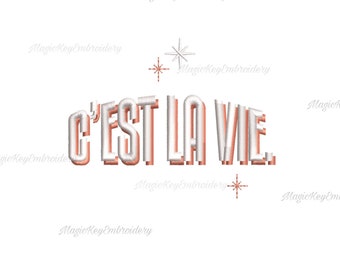 C'est La Vie trendy Embroidery Design Digital File - 3 Tallas - Formato PES