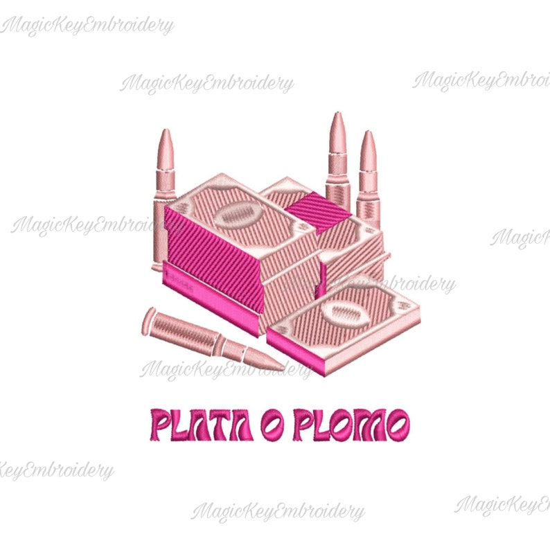 May include: Pink and brown embroidered design of stacks of money with bullets, with the text "PLATA O PLOMO" in pink.
