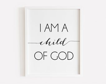 I am a Child of God Print, typography Nursery Decor, PRINTABLE Wall Art, Neutral Nursery Print, Kids Room Decor, DIGITAL DOWNLOAD