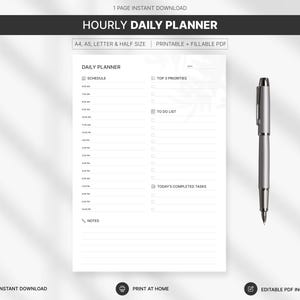 May include: A white printable daily planner with a schedule, to-do list, and notes sections. The planner includes the text "HOURLY DAILY PLANNER" and "PRINTABLE + FILLABLE PDF". A silver pen rests on the right side of the planner.