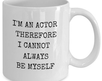Actor Gift Ideas, Actor Coffee Mug, Gift for Actor, Actor Gift, Funny Cup, Theatre Gift for Actors, Aspiring Actor Gift