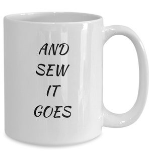 Sewing Coffee Mug, Gift for Seamstress, Crafter Gift, Funny Sewing Cup, Costume Designer Gift, Seamstress Gift