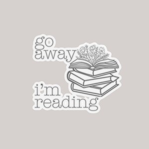 Go Away, I'm Reading Sticker, Reading Sticker, Bookworm Sticker, Laptop ...