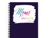 Moms Who Write in Rainbow on purple Spiral notebook