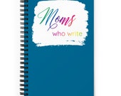 Moms Who Write in Rainbow on blue Spiral notebook