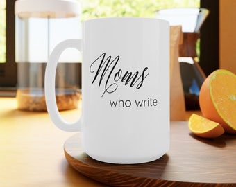 Moms Who Write Logo Mug, 11oz and 15oz