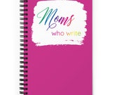 Moms Who Write in Rainbow on pink Spiral notebook