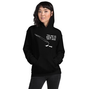 Du bist so los in meinem nächsten Buch Hoodie