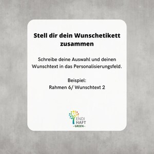 May include: A white card with the text "Stell dir dein Wunschetikett zusammen" and "Schreibe deine Auswahl und deinen Wunschtext in das Personalisierungsfeld."  The card also includes the text "Beispiel: Rahmen 6/ Wunschtext 2" and a logo for ENDI HAFT GREEN.