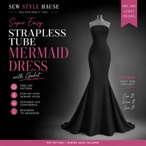May include: A black strapless tube mermaid dress displayed on a mannequin. The text reads: SEW STYLE HAUSE, YOU CAN SEW IT TOO!, Super Easy STRAPLESS TUBE MERMAID DRESS with Godet, FREE PDF PATTERN, STEP-BY-STEP SEWING GUIDE, DESIGNED FOR CONFIDENCE, BEGINNER TO ADVANCED, FREE 50IN GODET PATTERN, 4 YARD EASY SEW PROJECT, Sew It. Wear It. Love It. PDF PATTERN + SEWING GUIDE INCLUDED.