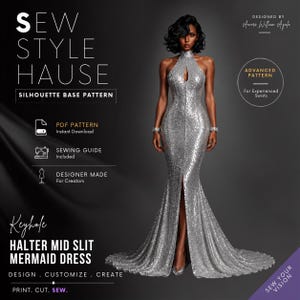 May include: A silver sequined mermaid dress with a halter neckline and a keyhole cutout. The text reads SEW STYLE HAUSE, SILHOUETTE BASE PATTERN, PDF PATTERN, SEWING GUIDE, DESIGNER MADE, KEYHOLE HALTER MID SLIT MERMAID DRESS, DESIGN. CUSTOMIZE. CREATE. PRINT. CUT. SEW. SEW YOUR VISION.