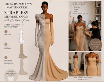 Design Course | Structured Strapless Mermaid Gown with Cocktail Gloves | PDF Sewing Pattern Included