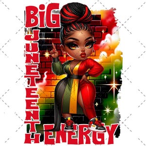 May include: A digital illustration of a Black woman with red and yellow braids, wearing a red, green, and yellow dress, standing in front of a brick wall with the words "BIG JUNETEENTH ENERGY" in red letters.