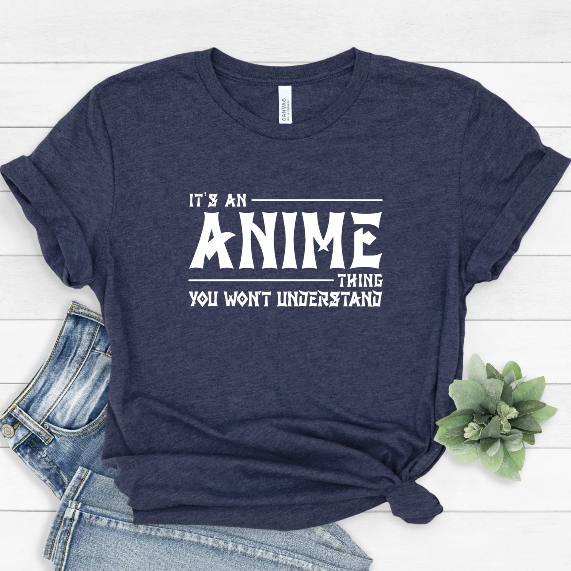 Discover Anime Shirt, It's an ANIME Thing You Won't Understand